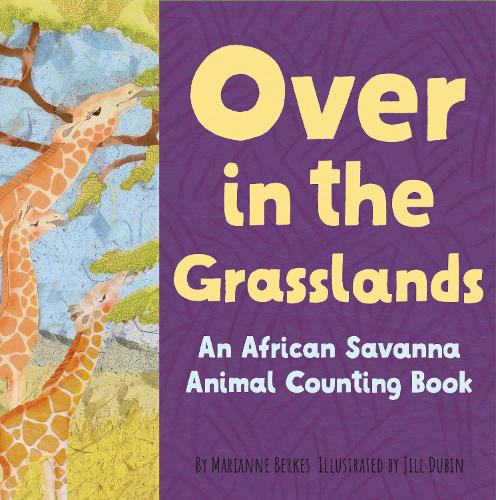 Паперова книга «Over in the Grasslands: An African savanna animal nature book», автор Маріанна Беркес - фото №1