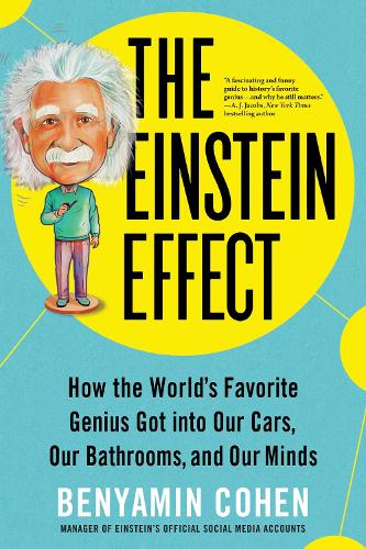Паперова книга «The Einstein Effect: How the World's Favorite Genius Got into Our Cars, Our Bathrooms, and Our Minds», автор Sourcebooks - фото №1