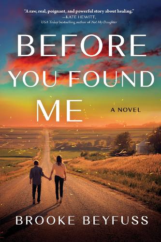 Бумажная книга «Before You Found Me: A Novel», автор Брук Бейфус - фото №1