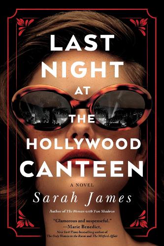 Бумажная книга «Last Night at the Hollywood Canteen: A Novel», автор Сара Джеймс - фото №1