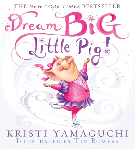 Бумажная книга «Dream Big, Little Pig!», автор Кристи Ямагучи - фото №1