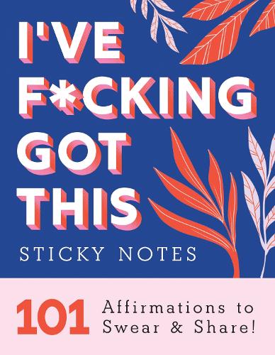 [object Object] «I've F*cking Got This Sticky Notes: 101 Affirmations to Swear and Share!», автор Sourcebooks - фото №1