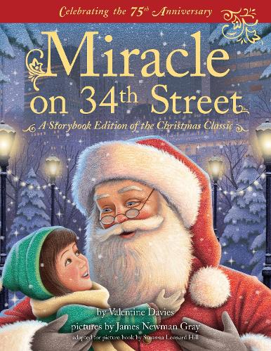 Бумажная книга «Miracle on 34th Street: A Storybook Edition of the Christmas Classic», авторов Сюзанна Леонард Хилл, Валентина Дэвис - фото №1