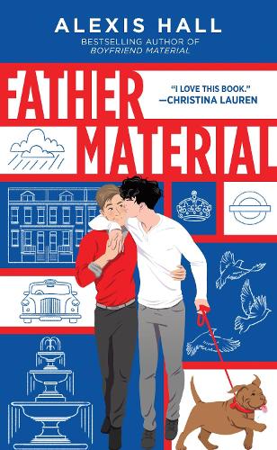 Бумажная книга «Father Material: The Highly Anticipated MM Romance Follow-Up to Husband Material (London Calling Book 3)», автор Алексис Холл - фото №1