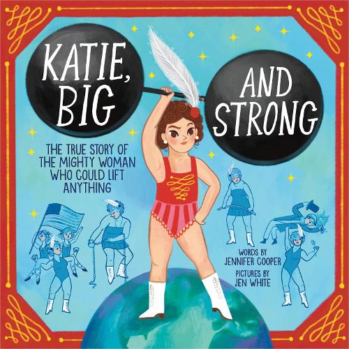 Бумажная книга «Katie, Big and Strong: The True Story of the Mighty Woman Who Could Lift Anything», автор Дженнифер Купер - фото №1