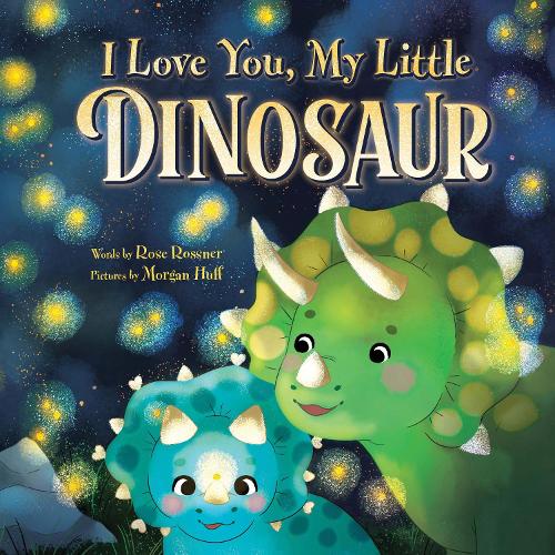 Бумажная книга «I Love You, My Little Dinosaur», автор Роуз Росснер - фото №1