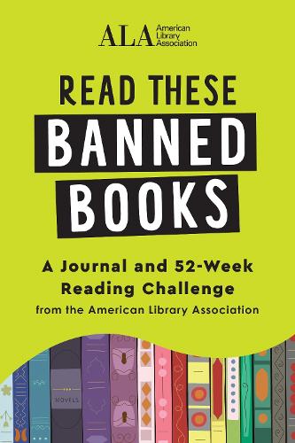 [object Object] «Read These Banned Books: A Journal and 52-Week Reading Challenge from the American Library Association», автор Американская библиотечная ассоциация (ALA) - фото №1