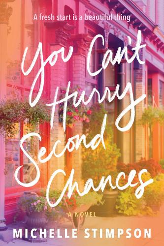 Бумажная книга «You Can't Hurry Second Chances: A Novel», автор Мишель Стимпсон - фото №1