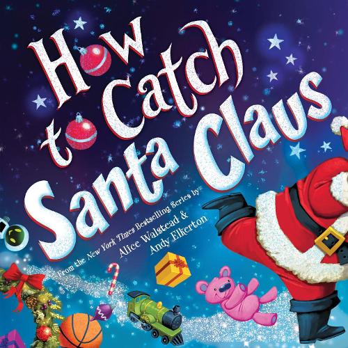 Бумажная книга «How to Catch Santa Claus», автор Алиса Уолстед - фото №1