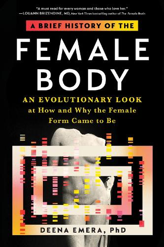 Бумажная книга «A Brief History of the Female Body: An Evolutionary Look at How and Why the Female Form Came to Be», автор Дина Эмера - фото №1