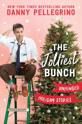 Паперова книга «The Jolliest Bunch: Unhinged Holiday Stories», автор Денні Пеллегріно - фото №1