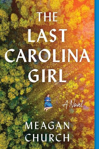 Бумажная книга «The Last Carolina Girl: A Novel», автор Миган Черч - фото №1