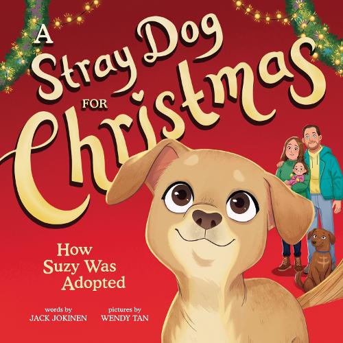 Паперова книга «A Stray Dog for Christmas: How Suzy Was Adopted», автор Джек Йокінен - фото №1