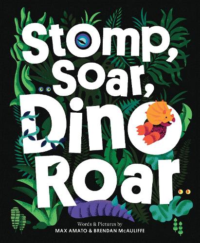 Паперова книга «Stomp, Soar, Dino Roar», авторів Брендан Маколіфф, Макс Амато - фото №1