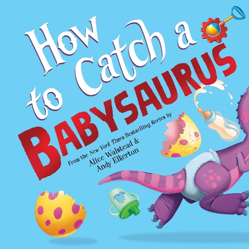 Паперова книга «How to Catch a Babysaurus», автор Еліс Волстед - фото №1