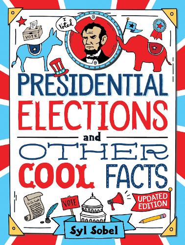 Бумажная книга «Presidential Elections and Other Cool Facts: Understanding How Our Country Picks Its President», автор Сил Собел - фото №1