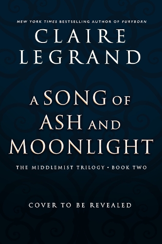 Паперова книга «A Song of Ash and Moonlight», автор Клер Легран - фото №1