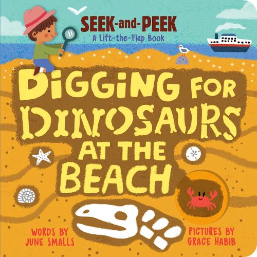 Бумажная книга «Digging for Dinosaurs At the Beach: An Interactive Lift the Flap Dinosaur Board Book for Toddlers (Seek-and-Peek)», автор Джун Смоллс - фото №1
