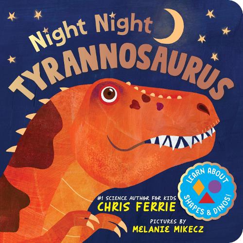 Бумажная книга «Night Night Tyrannosaurus: A Dinosaur Bedtime Board Book from the Author of the Baby University Books», автор Крис Ферри - фото №1