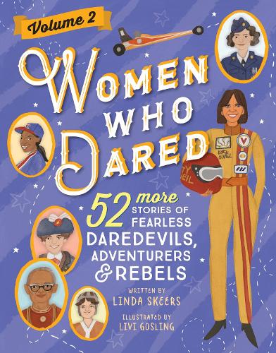 Бумажная книга «Women Who Dared Volume 2: 52 More Stories of Fearless Daredevils, Adventurers, and Rebels», автор Линда Скирс - фото №1