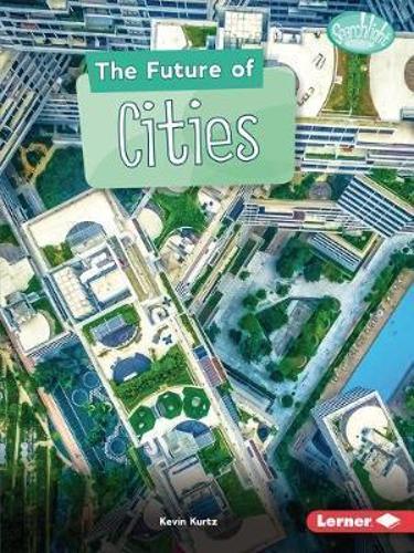 Бумажная книга «The Future of Cities», автор Кевин Курц - фото №1