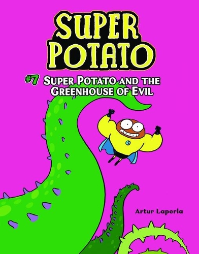 Бумажная книга «Super Potato and the Greenhouse of Evil: Book 7», автор Артур Лаперла - фото №1