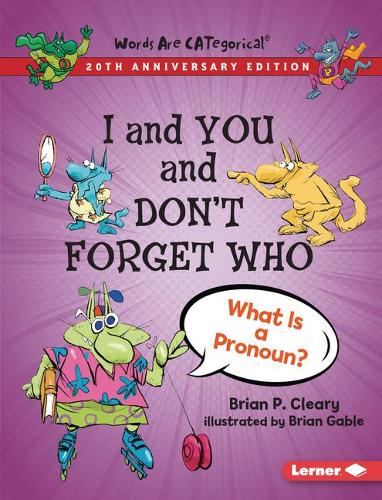Бумажная книга «I and You and Don't Forget Who, 20th Anniversary Edition: What Is a Pronoun?», автор Брайан П. Клири - фото №1