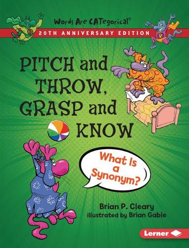Бумажная книга «Pitch and Throw, Grasp and Know, 20th Anniversary Edition: What Is a Synonym?», автор Брайан П. Клири - фото №1