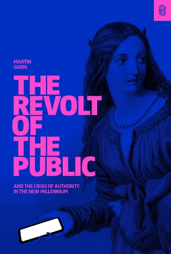 Бумажная книга «The Revolt of The Public: and the Crisis of Authority in the New Millenium», автор Мартин Гурри - фото №1
