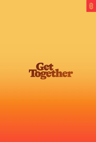 Паперова книга «Get Together: How to Build a Community With Your People», авторів Бейлі Річардсон, Кай Елмер Сотто, Кевін Хьюн - фото №1