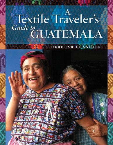 Бумажная книга «A Textile Traveler's Guide to Guatemala», автор Дебора Чандлер - фото №1