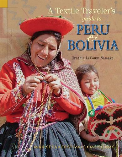 Бумажная книга «A Textile Traveler's Guide to Peru & Bolivia», автор Синтия ЛеКаунт Самаке - фото №1