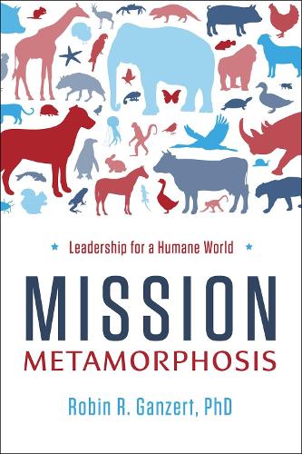 Бумажная книга «Mission Metamorphosis: Leadership for a Humane World», автор Робин Р. Ганзерт - фото №1