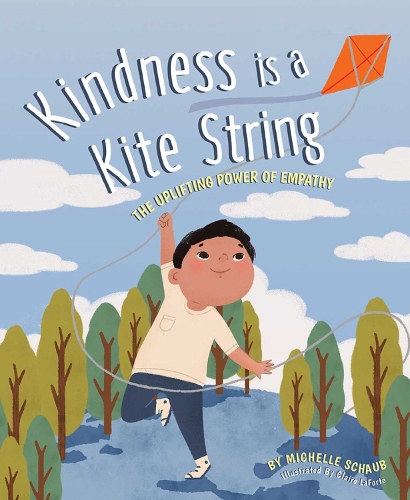 Бумажная книга «Kindness Is A Kite String: The Uplifting Power of Empathy», автор Мишель Шауб - фото №1