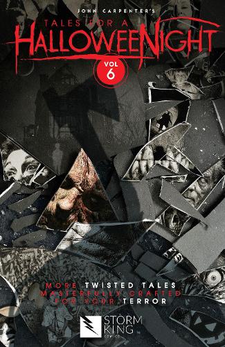 Бумажная книга «John Carpenter's Tales for a HalloweeNight: Volume 6», авторов Алек Уорли, Аманда Дейберт, Энди Прайс, Дэвид Дж. Шоу, Деннис Калеро, Дуэйн Сверчински, Франк Тиери, Дженни Вуд, Джон Карпентер, Рена Де Лиз, Сэнди Кинг - фото №1