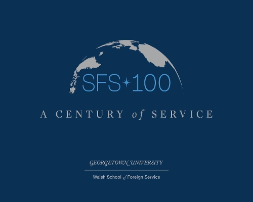 Бумажная книга «SFS 100: A Century of Service», автор Джорджтаунский университет, Школа дипломатической службы Уолша - фото №1