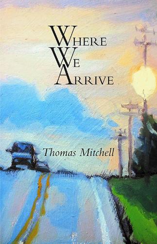 Бумажная книга «Where We Arrive», автор Томас Митчелл - фото №1