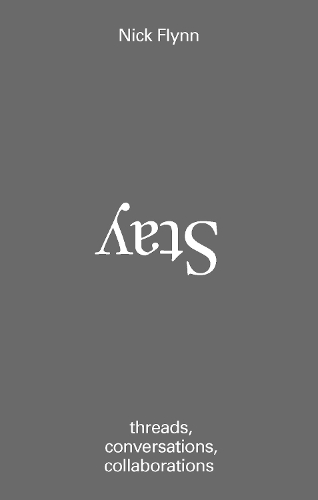 Бумажная книга «Stay: threads, conversations, collaborations», автор Ник Флинн - фото №1