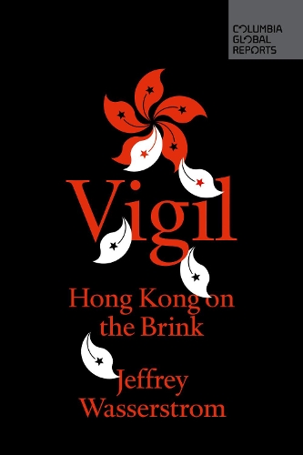 Паперова книга «Vigil: Hong Kong on the Brink», автор Джеффрі Вассерстром - фото №1
