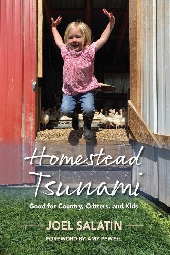 Бумажная книга «Homestead Tsunami: Good for Country, Critters, and Kids», автор Джоэл Салатин - фото №1
