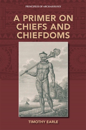 Бумажная книга «A Primer on Chiefs and Chiefdoms», автор Тимоти Эрл - фото №1