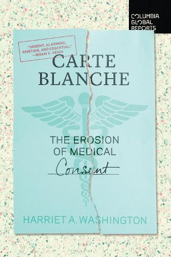 Бумажная книга «Carte Blanche: The Erosion of Medical Consent», автор Гарриет А. Вашингтон - фото №1