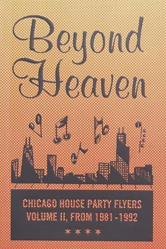 Бумажная книга «BEYOND HEAVEN: CHICAGO HOUSE PARTY FLYERS — VOLUME II, FROM 1981-1992», автор Брэндон Джонсон - фото №1