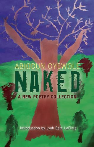 Бумажная книга «NAKED – A New Poetry Collection», авторов Абиодун Ойеволе, Лия Бет Лефлор - фото №1