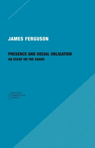 Бумажная книга «Presence and Social Obligation – An Essay on the Share», автор Джеймс Фергюсон - фото №1