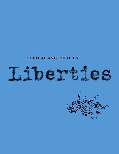 Бумажная книга «Liberties Journal of Culture and Politics: Volume II, Issue 2», авторов Аарон Фаган, Аластер Маколей, Эндрю Моушен, Коллин Чаннер, Дэвид Ниренберг, Элизабет Лаш Куинн, Хелен Вендлер, Мария Степанова, Майкл Киммидж, Николас Леманн, Пратап Бхану Мехта, Сэмюэл Мойн, Уильям Дересевич - фото №1