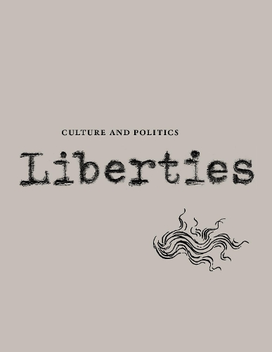 Бумажная книга «Liberties Journal of Culture and Politics: Volume II, Issue 3», авторов Бернар-Анри Леви, Брюс Д. Джонс, Клара Кольер, Дэвид Гринберг, Дориан Эббот, Дурс Грюнбайн, Харис Влавианос, Хелен Вендлер, Ингрид Роуленд, Лаура Кипнис, Мортен Хой Йенсен, Натаниэль Маки, Роберт Купер, Стивен М. Надлер - фото №1