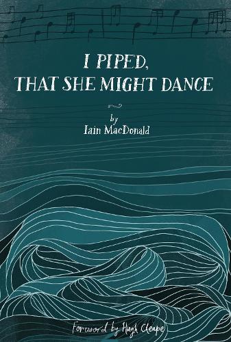 Паперова книга «I Piped, That She Might Dance: The Lost Journal of Angus MacKay, Piper to Queen Victoria», автор Айн Макдональд - фото №1