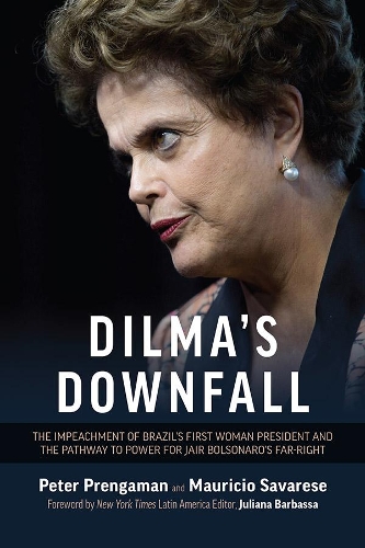 Бумажная книга «Dilma's Demise: The Controversial Impeachment of Brazil’s First Female President», авторов Маурисио Саварезе, Питер Пренгаман - фото №1