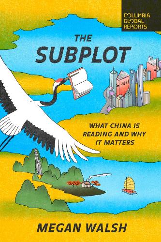 Паперова книга «The Subplot: What China Is Reading and Why It Matters», автор Меган Волш - фото №1